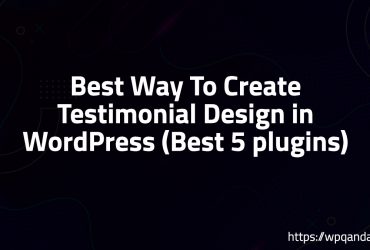Best Way To Create Testimonial Design in WordPress (Best 5 plugins)