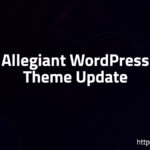 Allegiant WordPress Theme Update