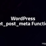 WordPress Get_post_meta Function