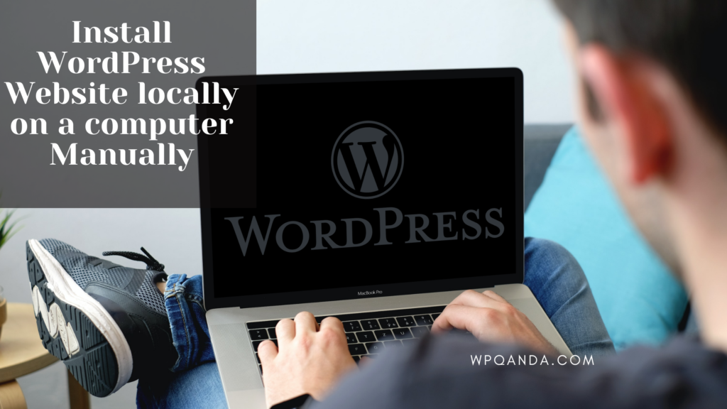 Install WordPress Website locally on a computer Manually