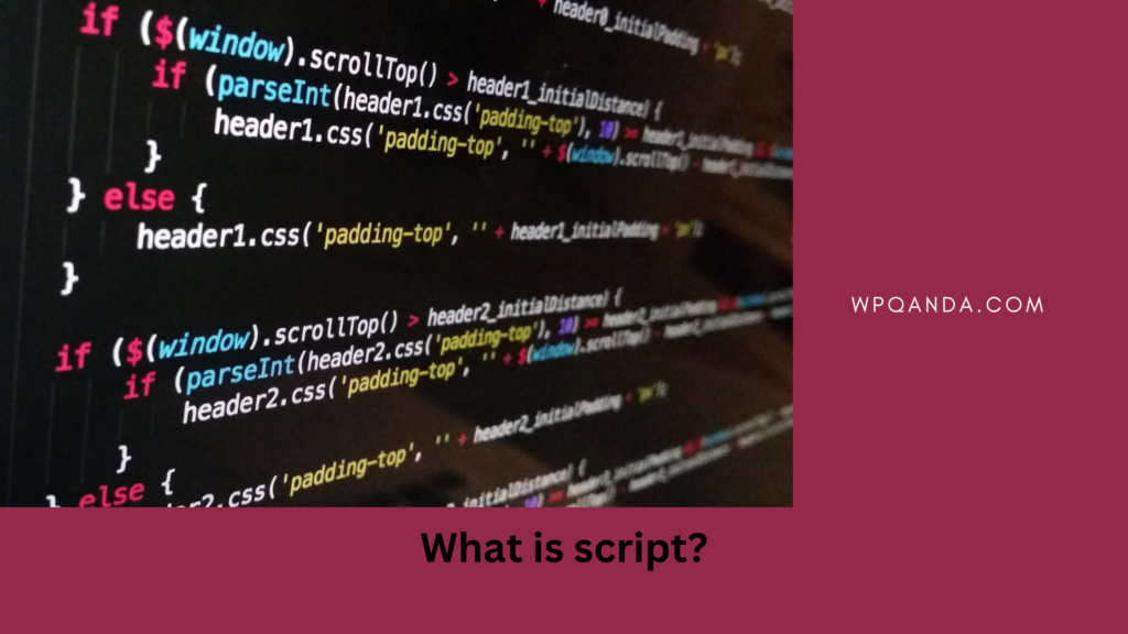 What is the script?